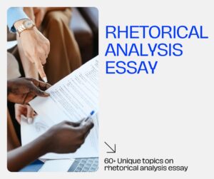 Rhetorical analysis essay topics